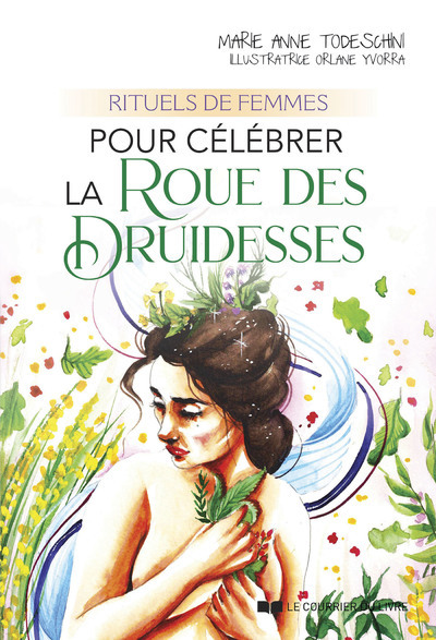 RITUELS DE FEMMES POUR CELEBRER LA ROUE DES DRUIDESSES