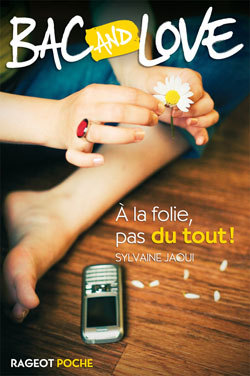 A LA FOLIE, PAS DU TOUT !/BAC AND LOVE