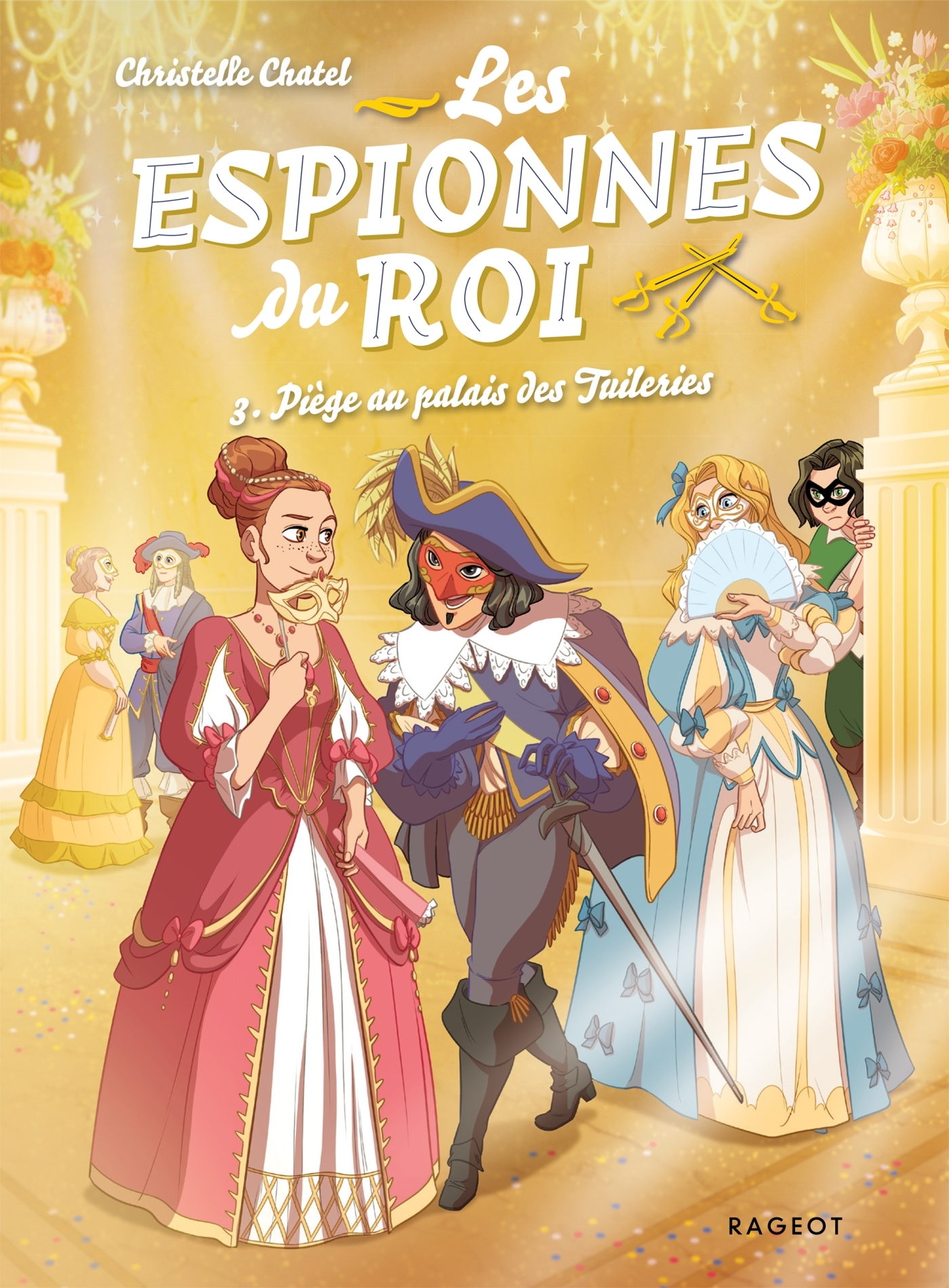 ESPIONNES DU ROI - T03 - LES ESPIONNES DU ROI - PIEGE AU PALAIS DES TUI
