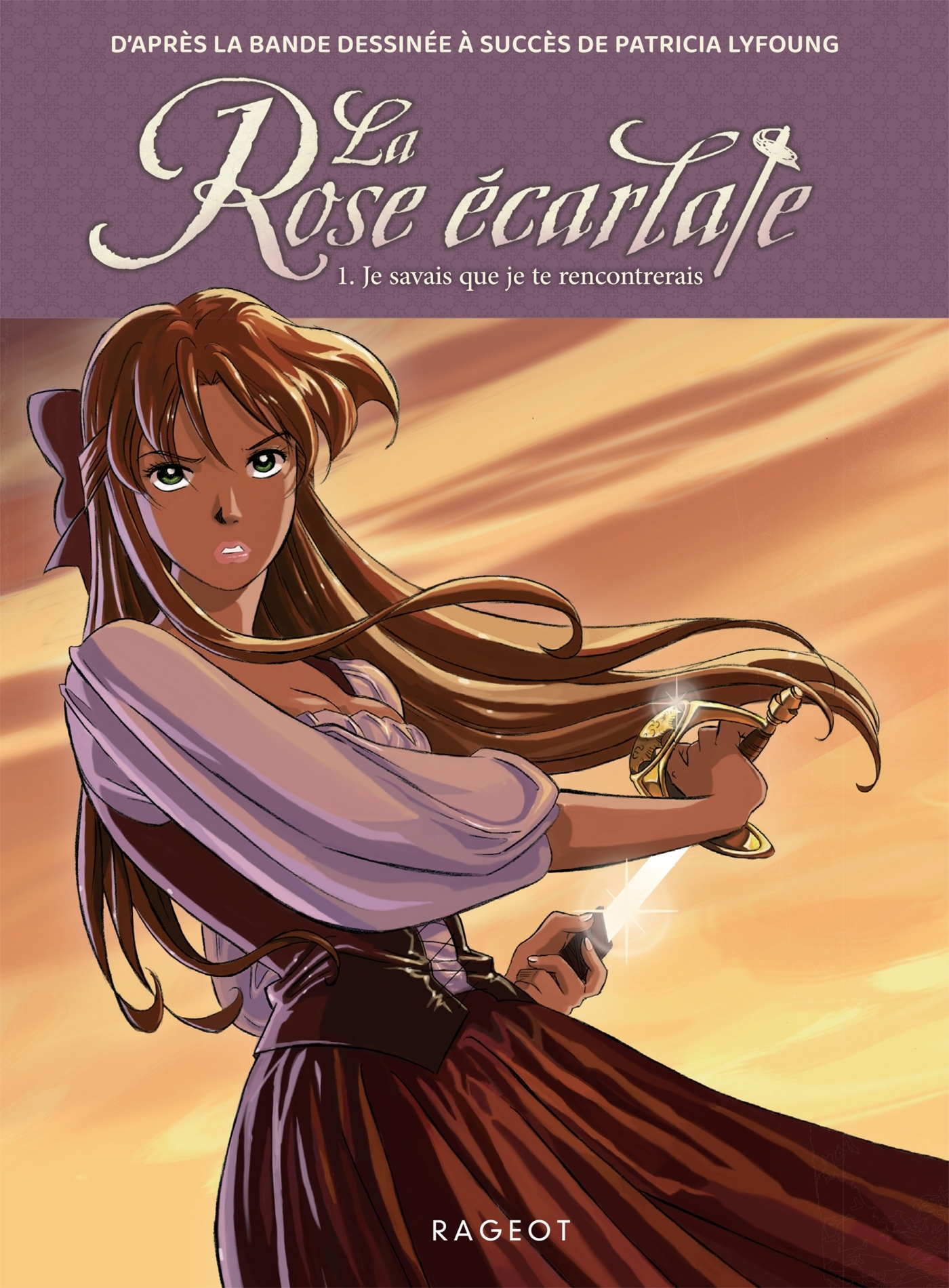 ROSE ECARLATE - TOME 1 : JE SAVAIS QUE JE TE RENCONTRERAIS