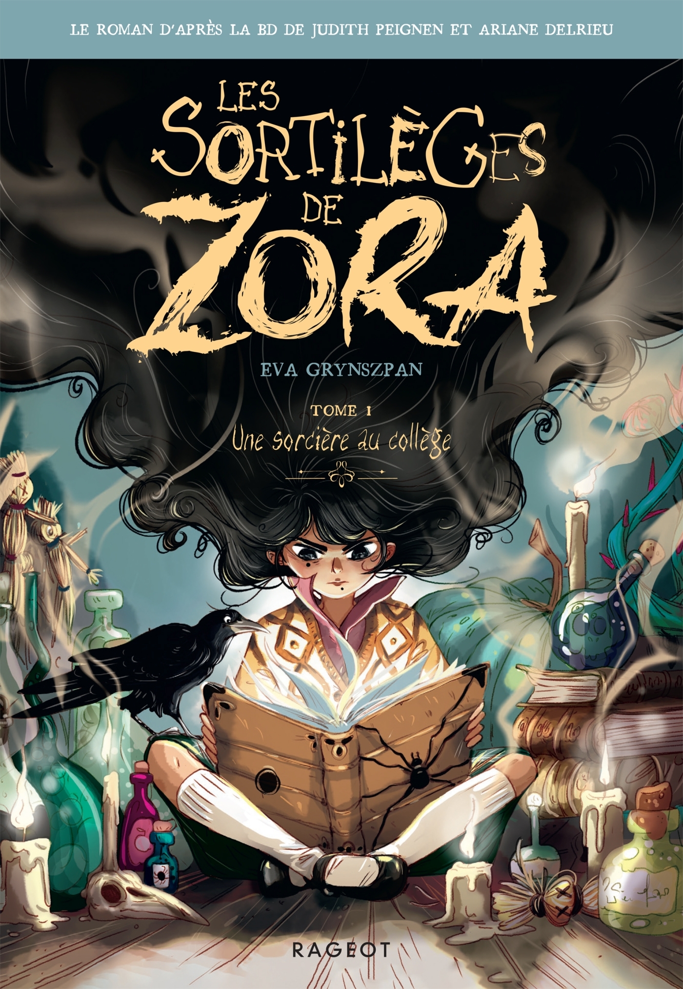 SORTILEGES DE ZORA - T01 - LES SORTILEGES DE ZORA - UNE SORCIERE AU COLLEGE