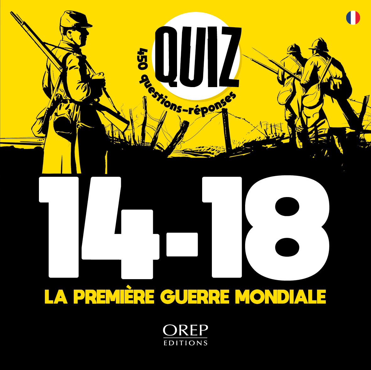 QUIZ 14-18 LA PREMIERE GUERRE MONDIALE - 450 QUESTIONS-REPONSES