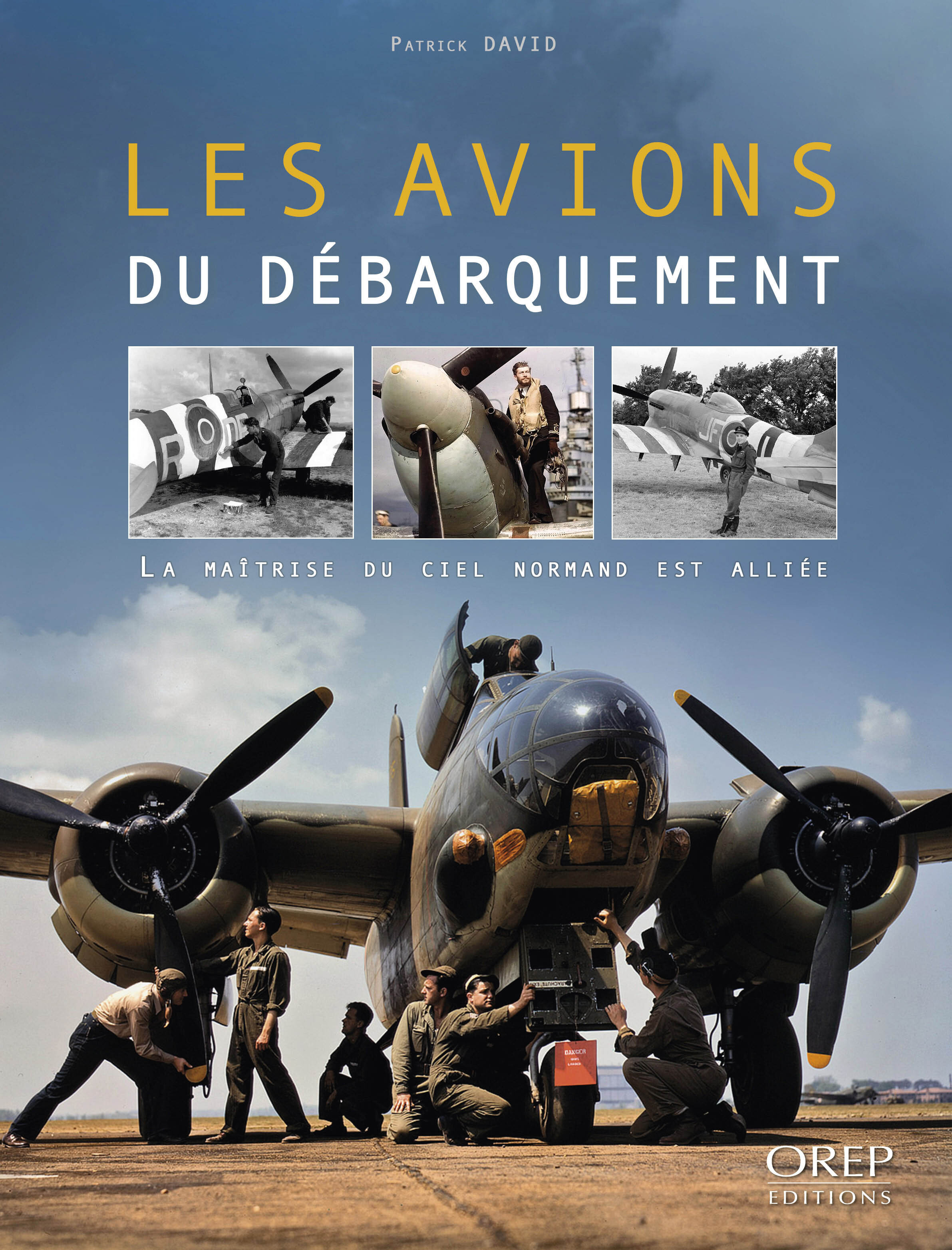 AVIONS DU DEBARQUEMENT - LA MAITRISE DU CIEL NORMAND EST ALLIEE