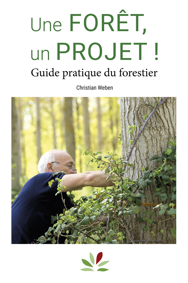 FORET, UN PROJET ! - GUIDE PRATIQUE DU FORESTIER