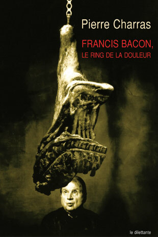 FRANCIS BACON, LE RING DE LA DOULEUR