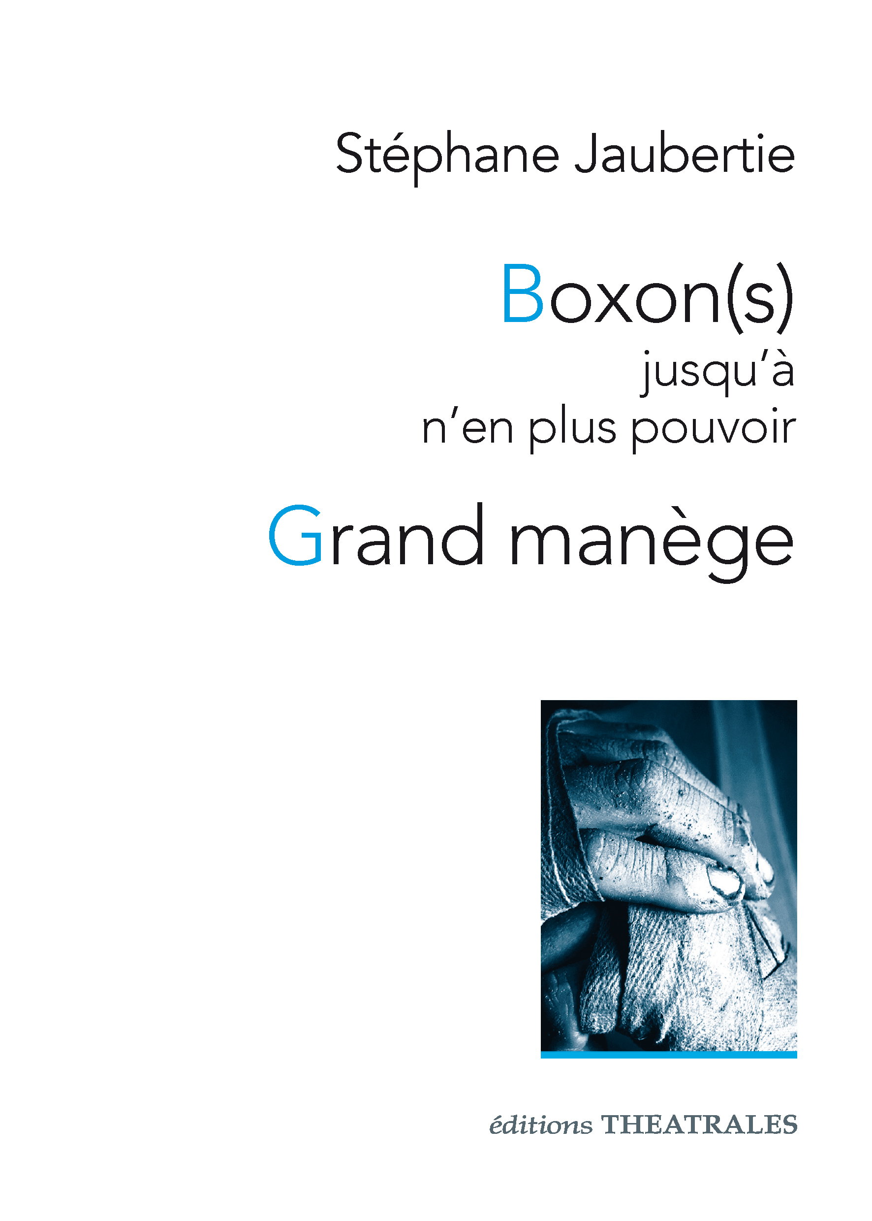 BOXON(S) JUSQU´A N´EN PLUS POUVOIR / GRAND MANEGE - THEATRE D´ANTICIPATION