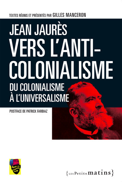 JEAN JAURES,VERS L´ANTICOLONIALISME. DU COLONIALISME A L´UNIVERSALISME