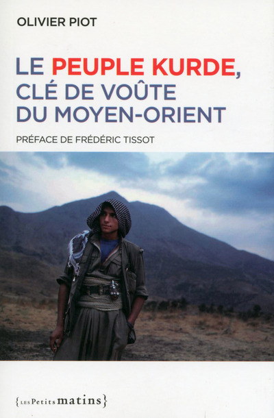PEUPLE KURDE, CLE DE VOUTE DU MOYEN-ORIENT