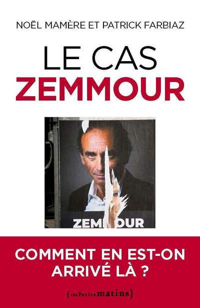 CAS ZEMMOUR. COMMENT EN EST - ON ARRIVE LA ?