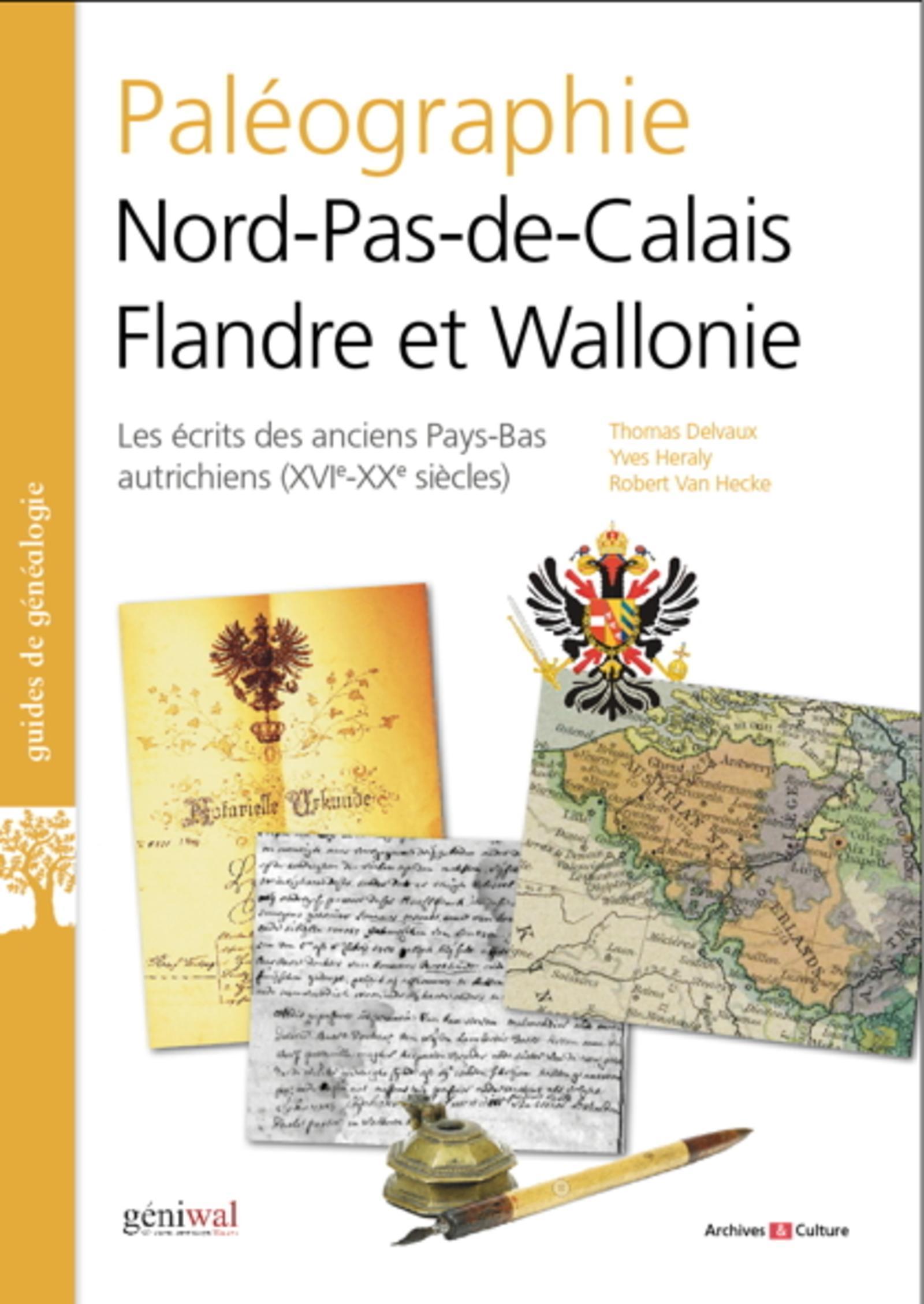 PALEOGRAPHIE NORD-PAS-DE-CALAIS FLANDRE ET WALLONIE - LES ECRITS DES ANCIEN