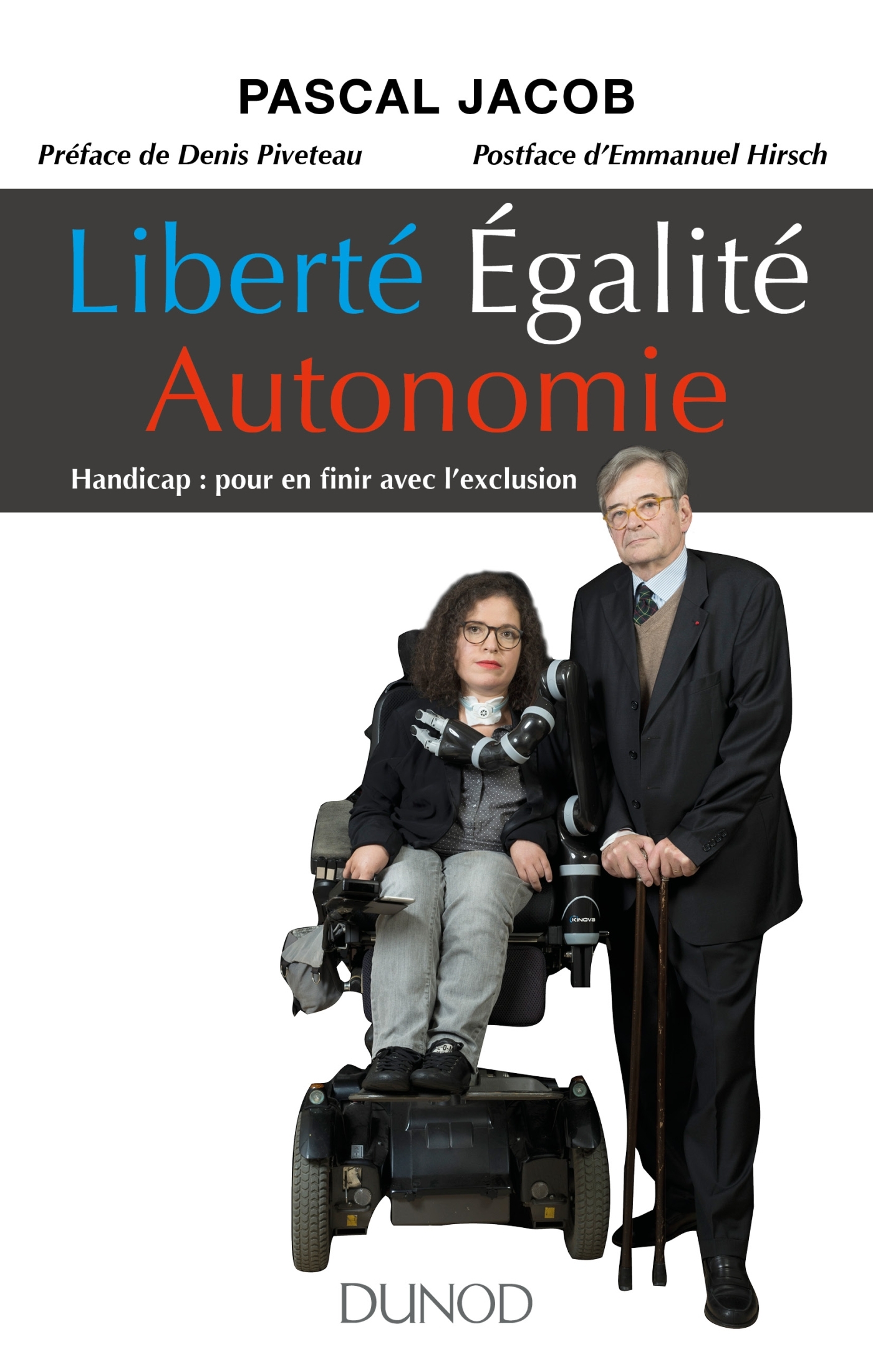 LIBERTE EGALITE AUTONOMIE - HANDICAP : POUR EN FINIR AVEC L´EXCLUSION