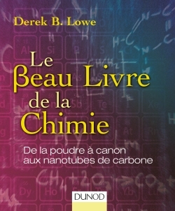 BEAU LIVRE DE LA CHIMIE - DE LA POUDRE A CANON AUX NANOTUBES DE CARBONE