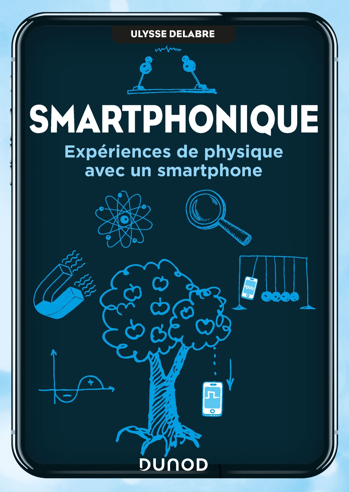 SMARTPHONIQUE - EXPERIENCES DE PHYSIQUE AVEC UN SMARTPHONE