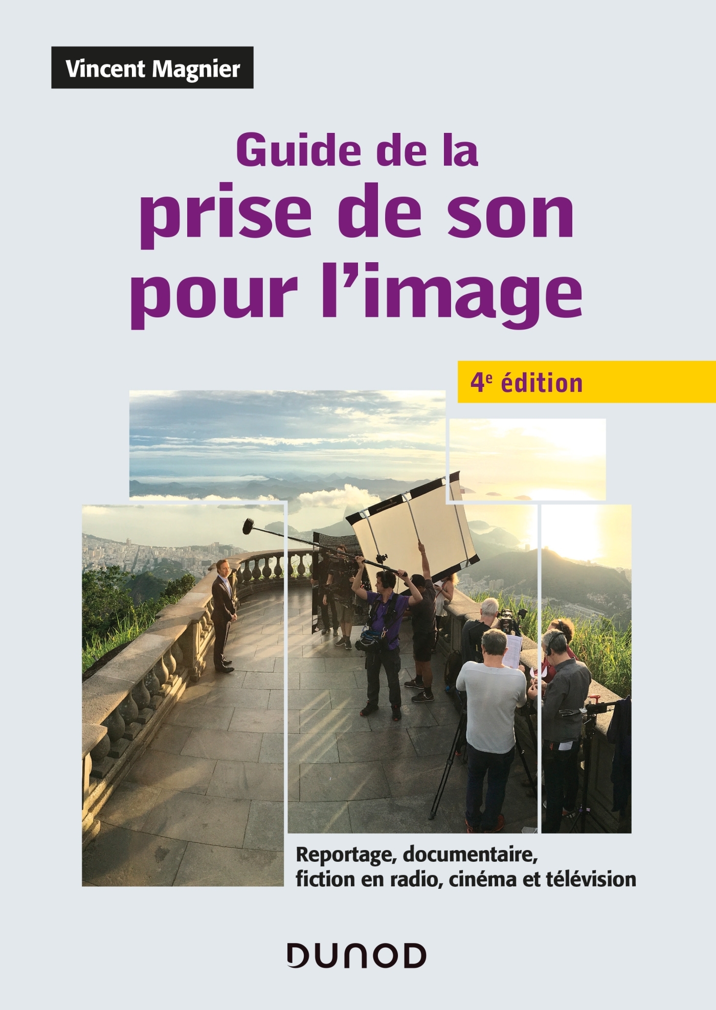 GUIDE DE LA PRISE DE SON POUR L´IMAGE - 4E ED.