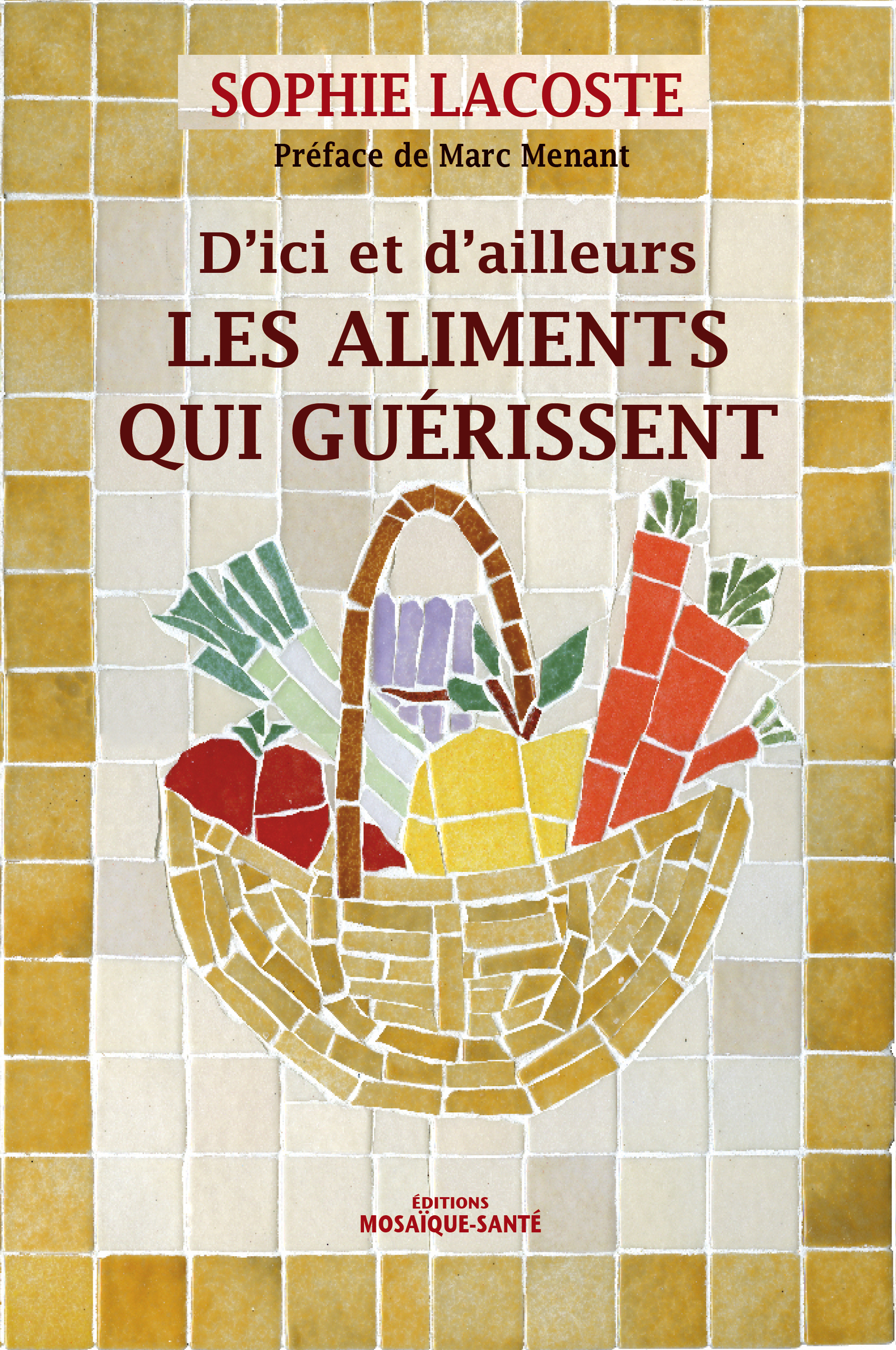 D´ICI ET D´AILLEURS LES ALIMENTS QUI GUERISSENT