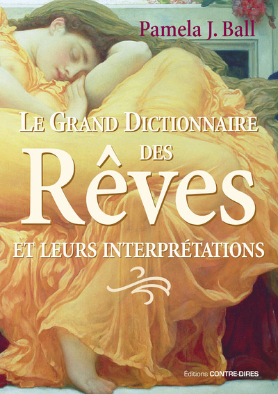 GRAND DICTIONNAIRE DES REVES ET LEURS INTERPRETATIONS