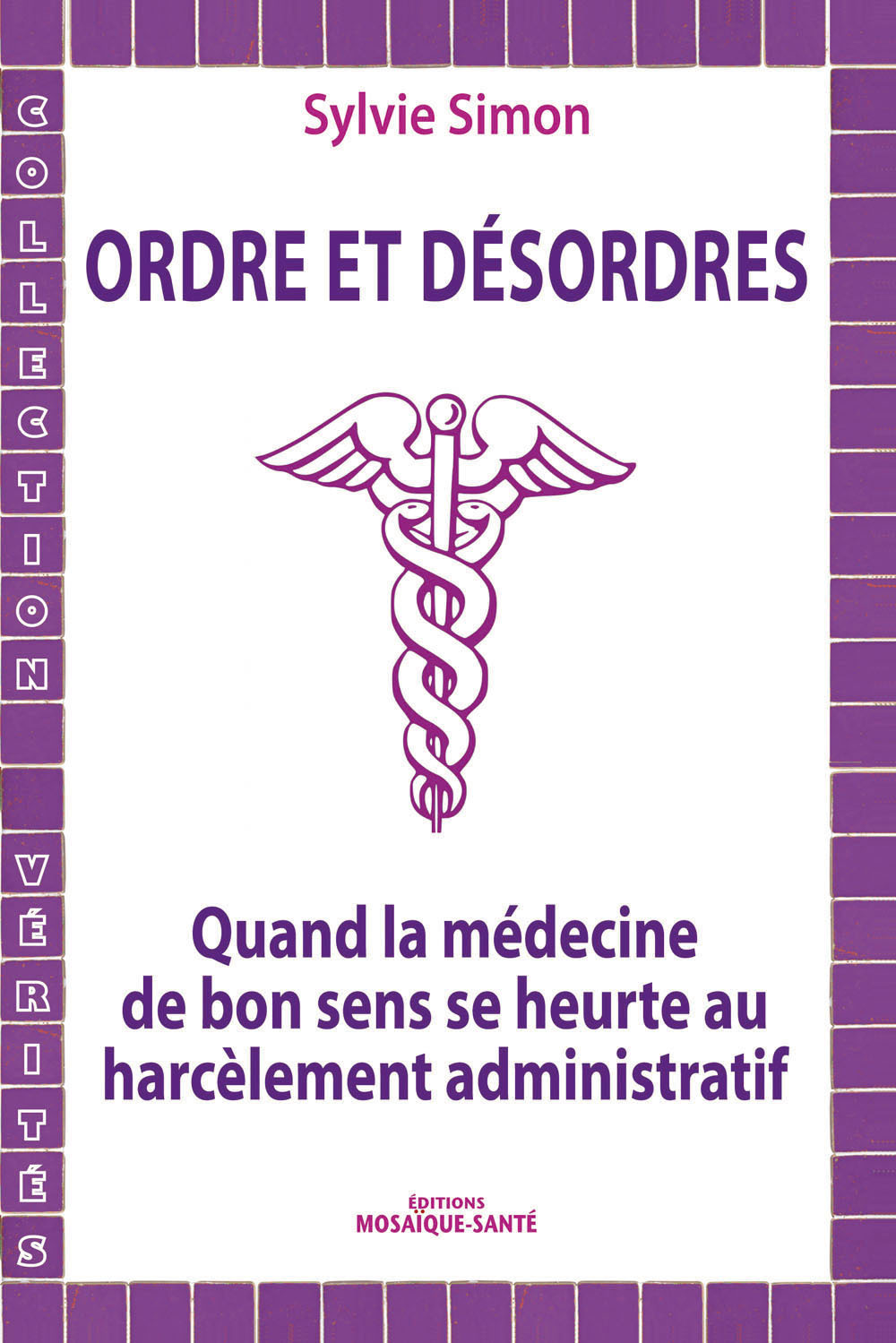 ORDRE ET DESORDRES,QUAND MEDECINE HEURTE HARCELEMENT ADMIN.