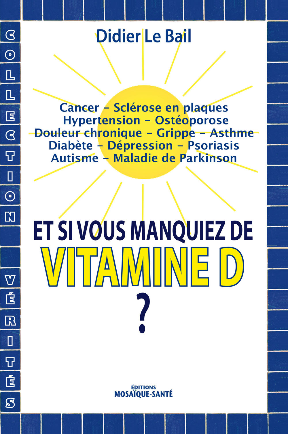 ET SI VOUS MANQUIEZ DE VITAMINE D ?