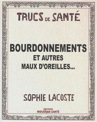 BOURDONNEMENTS ET AUTRES MAUX D´OREILLES ...