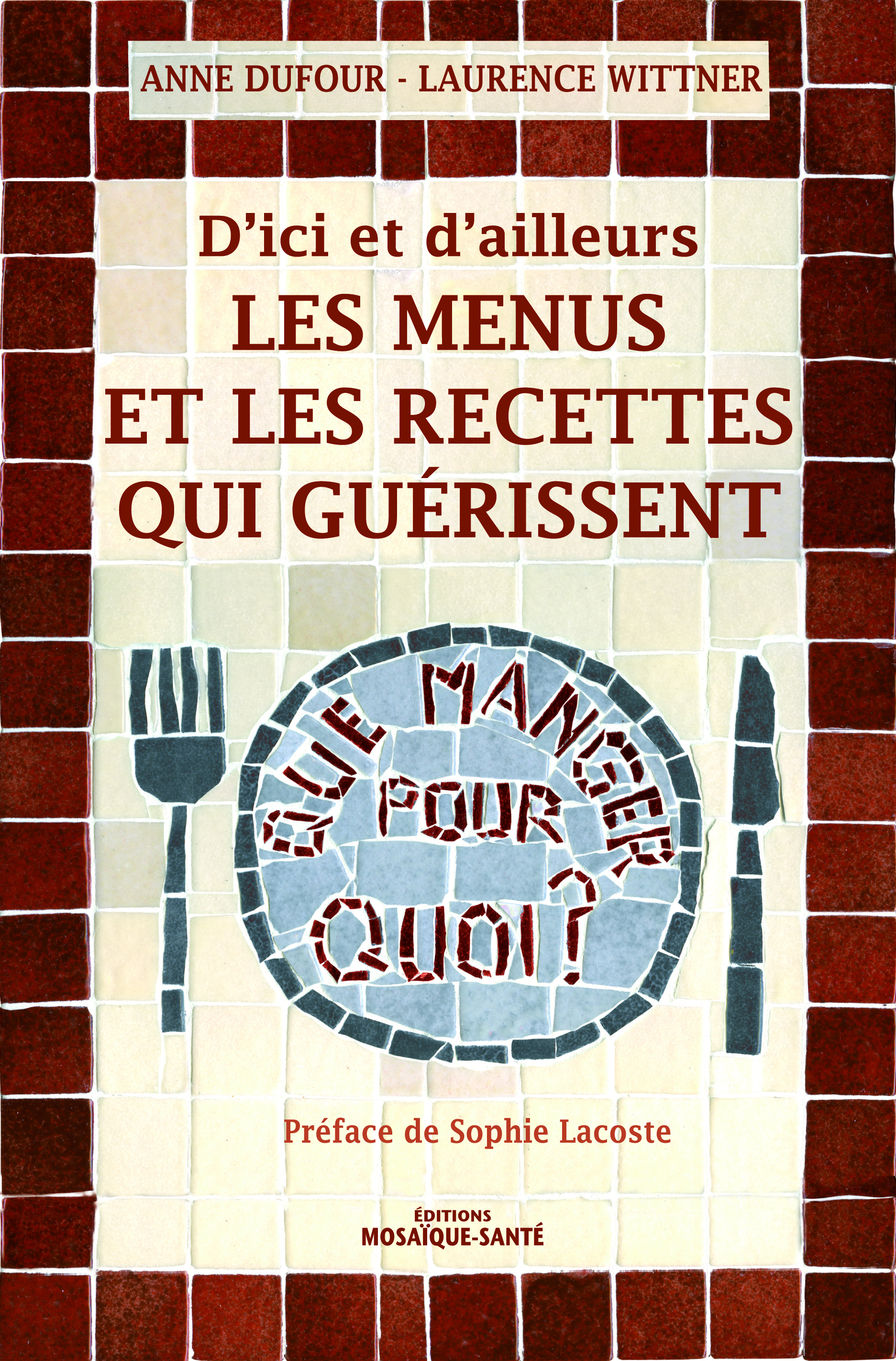 MENUS ET RECETTES QUI GUERISSENT D´ICI ET D´AILLEURS