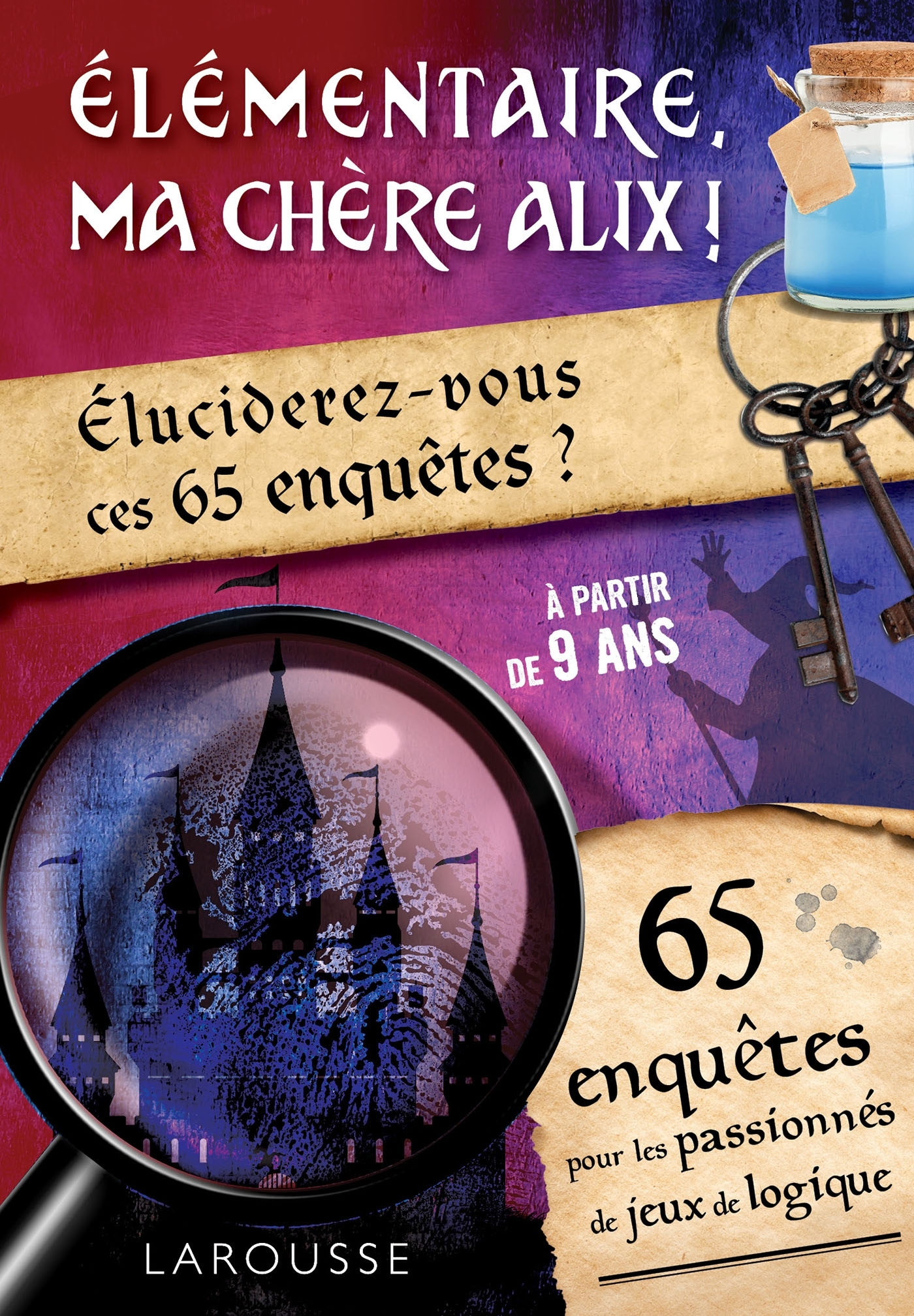 ELEMENTAIRE, MA CHERE ALIX ! - ELUCIDEREZ-VOUS CES 65 ENQUETES ?
