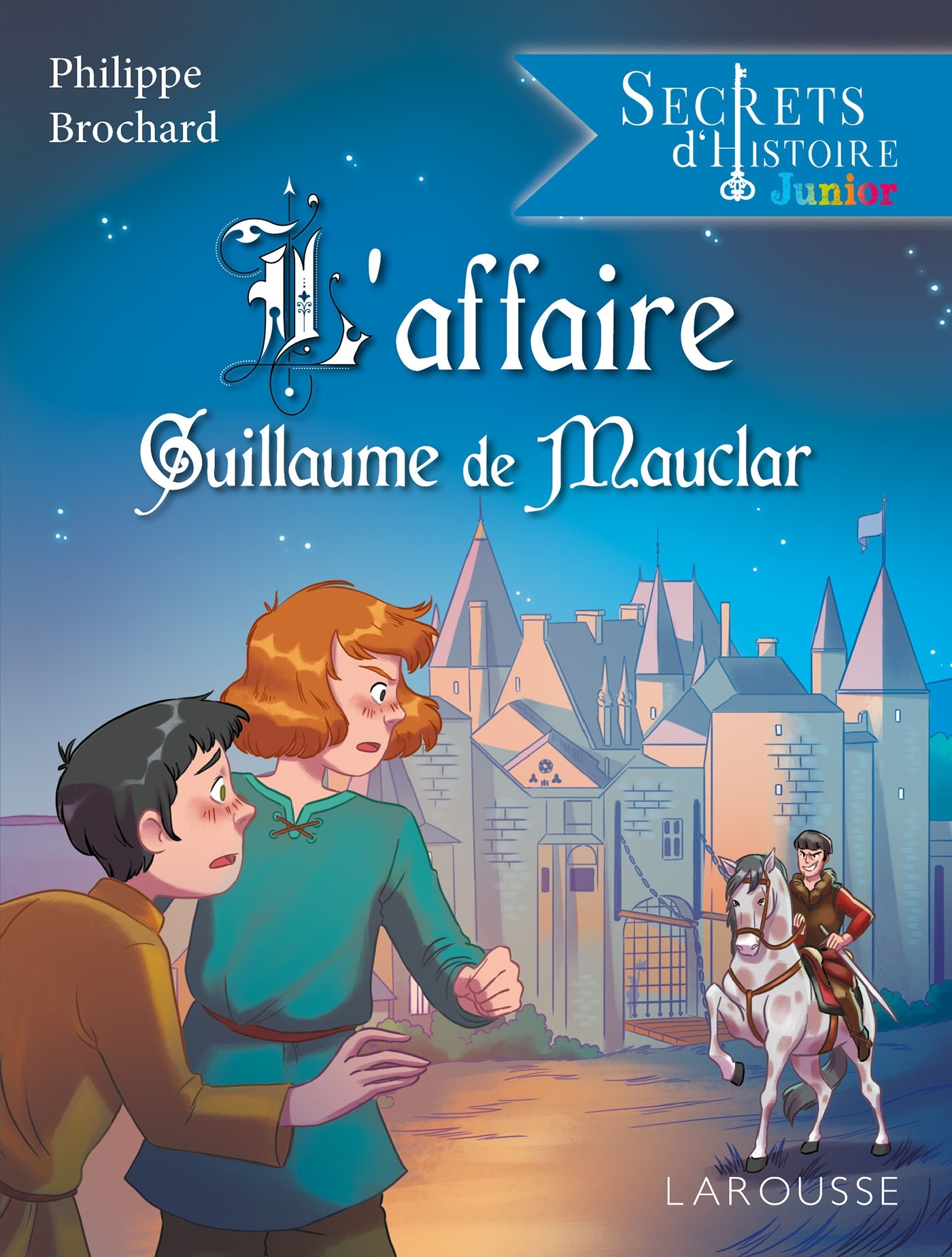 SECRETS D´HISTOIRE JUNIOR - L´AFFAIRE GUILLAUME DE MAUCLAR