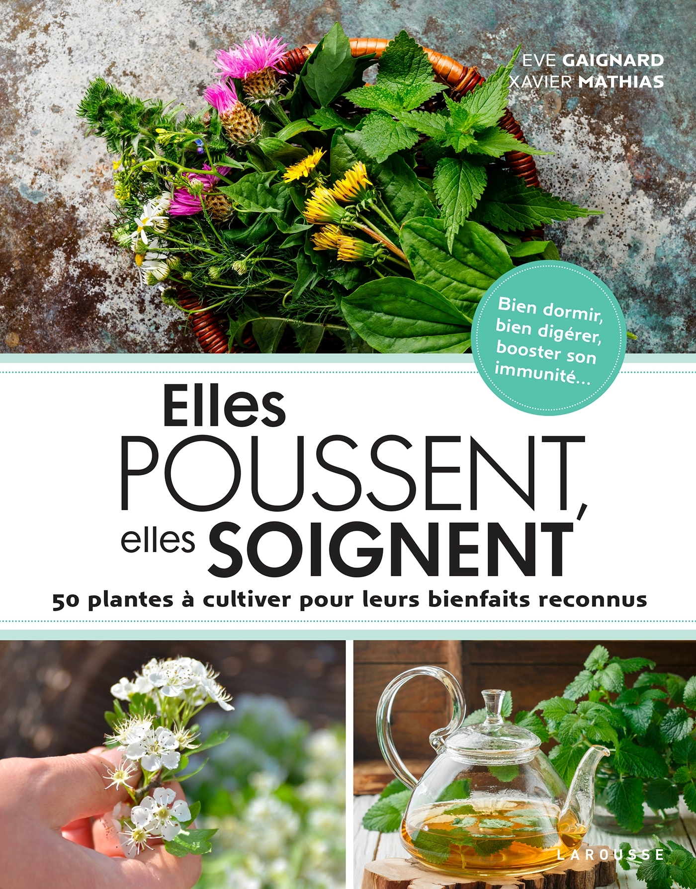 ELLES POUSSENT, ELLES SOIGNENT - 50 PLANTES A CULTIVER POUR LEURS BIENFAITS