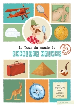 TOUR DU MONDE DE SHERLOCK HOLMES EN 80 ENIGMES