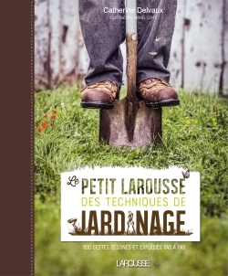 PETIT LAROUSSE DES TECHNIQUES DE JARDINAGE