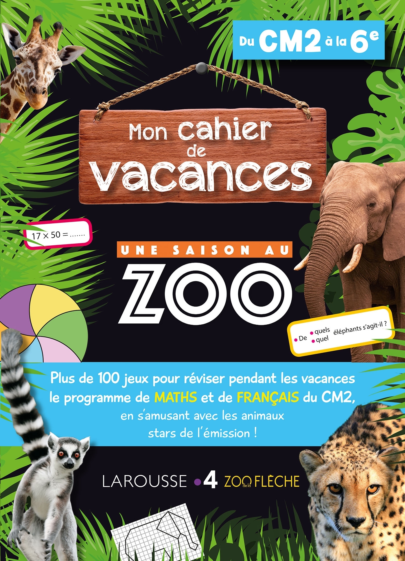 CAHIER DE VACANCES UNE SAISON AU ZOO CM2-6E