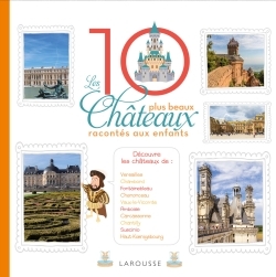 10 PLUS BEAUX CHATEAUX DE FRANCE RACONTES AUX ENFANTS