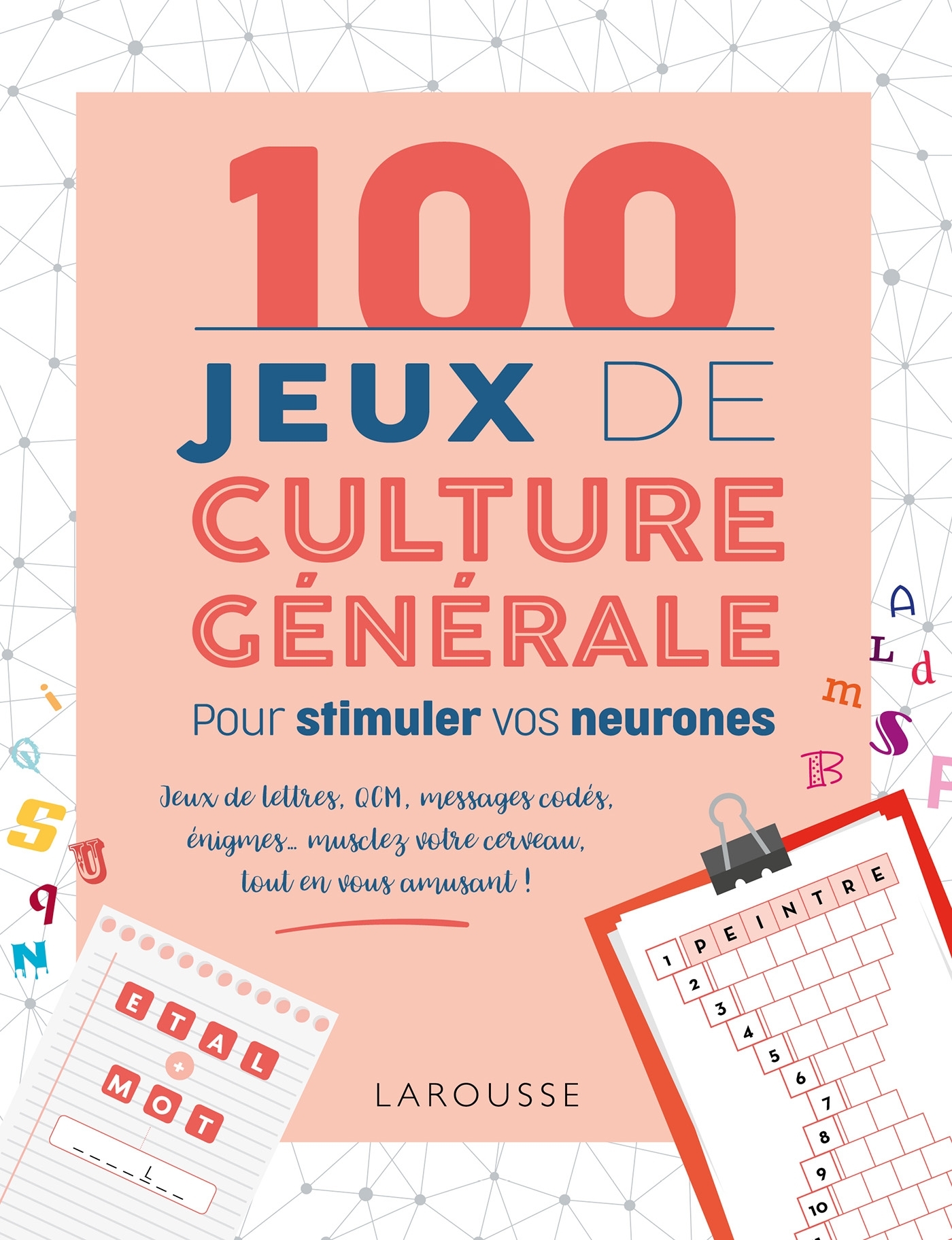 100 JEUX DE CULTURE GENERALE POUR STIMULER VOS NEURONES