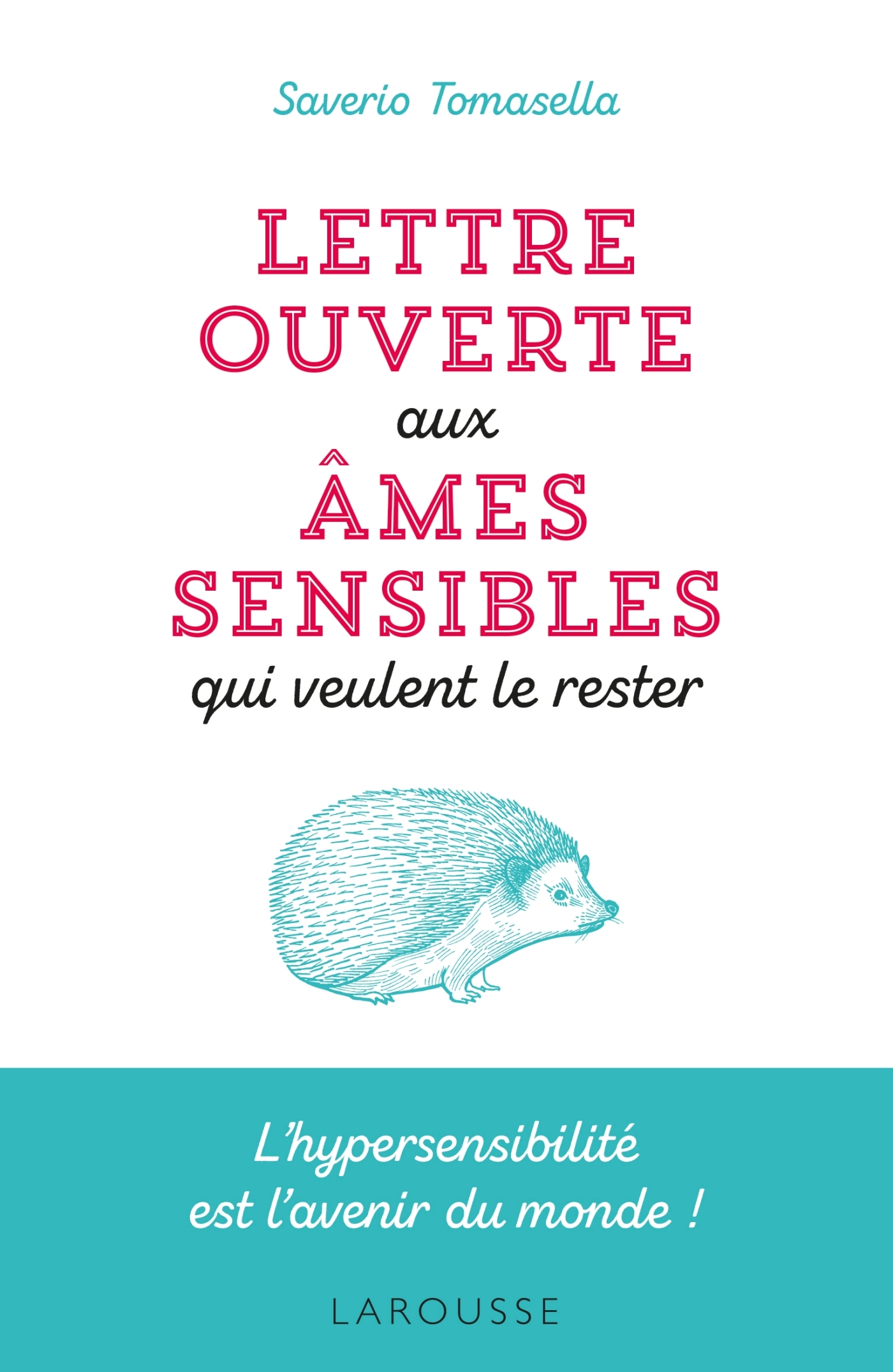 LETTRE OUVERTE AUX AMES SENSIBLES QUI VEULENT LE RESTER - L´HYPERSENSIBILIT
