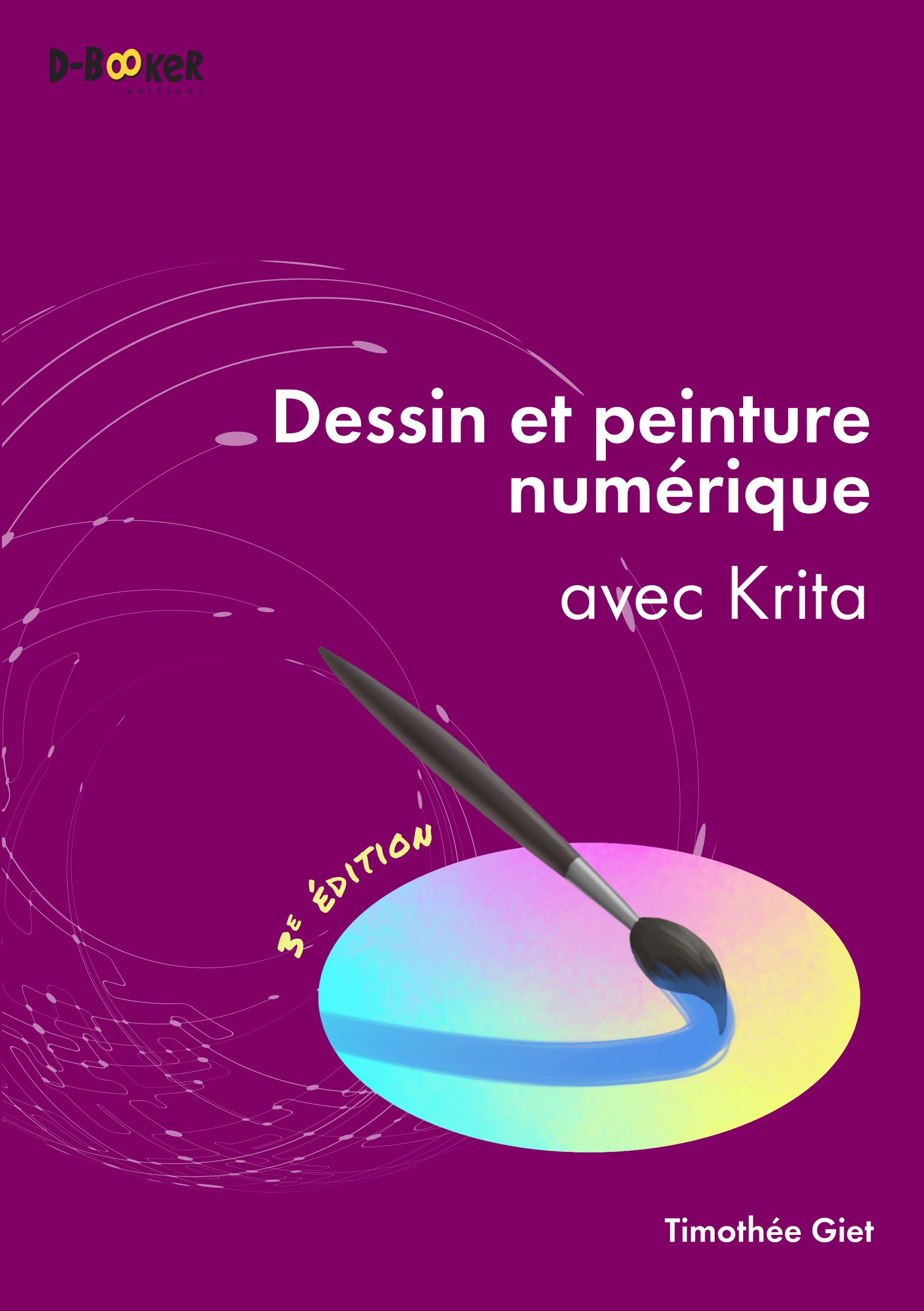 DESSIN ET PEINTURE NUMERIQUE AVEC KRITA - 3E EDITION