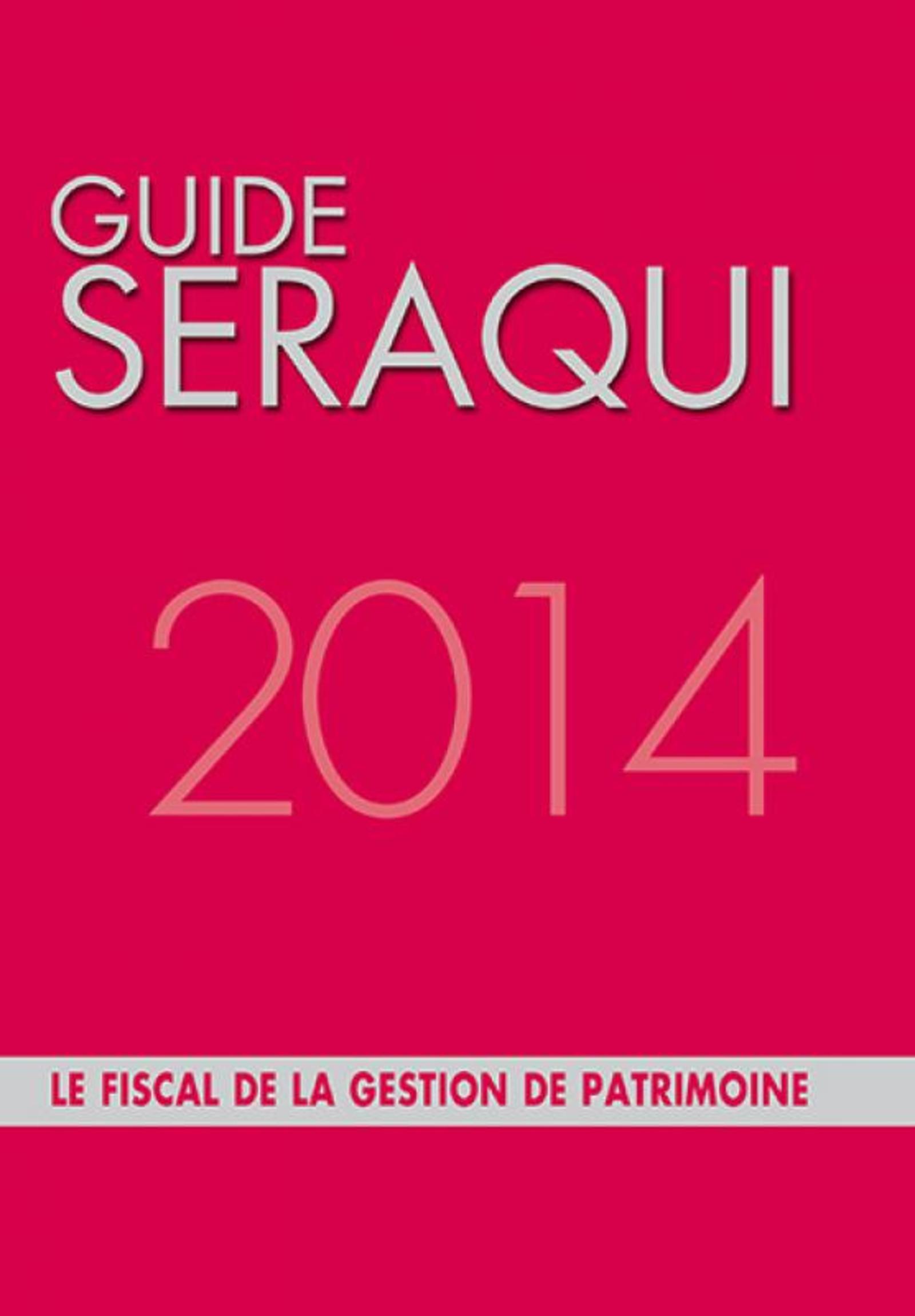 GUIDE SERAQUI 2014 LE FISCAL DE LA GESTION DE PATRIMOINE