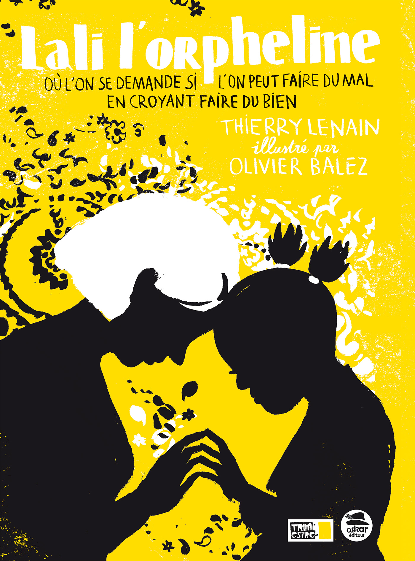 LALI L´ORPHELINE OU L´ON SE DEMANDE SI L´ON PEUT FAIRE DU MAL EN CROYANT FAIRE DU BIEN-OSKAR-