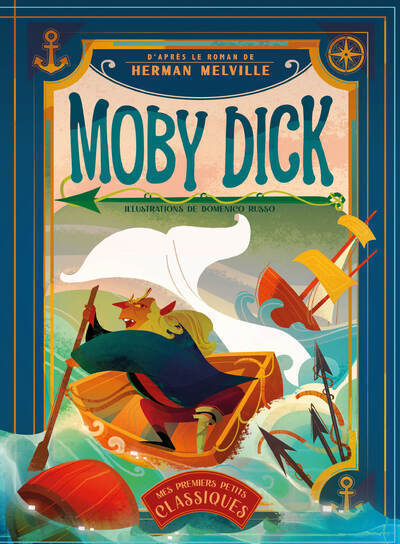 MOBY DICK, D´APRES LE ROMAN DE HERMAN MELVILLE - MES PREMIERS PETITS CLASSIQUES