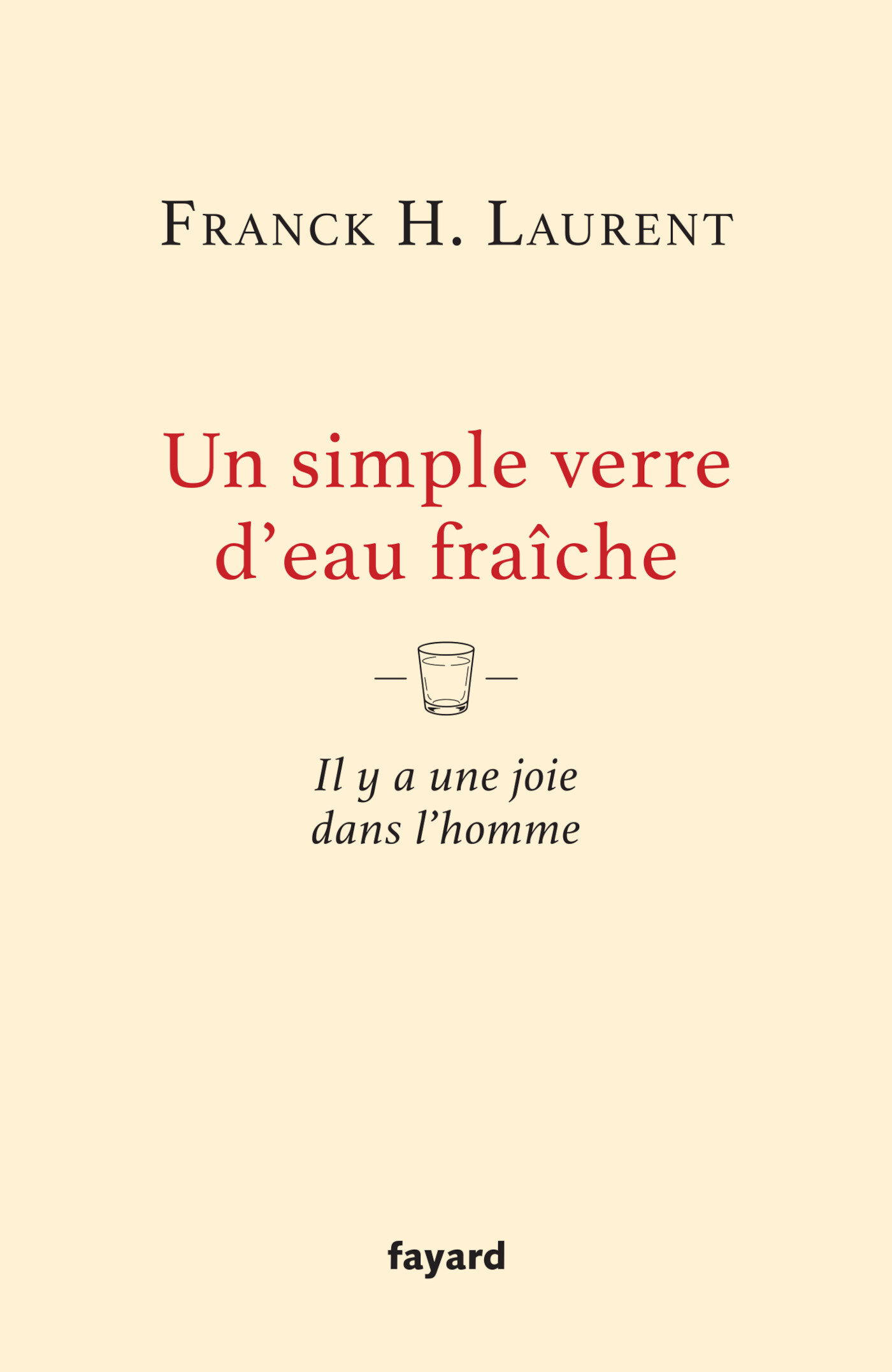 UN SIMPLE VERRE D´EAU FRAICHE - IL Y A UNE JOIE DANS L´HOMME