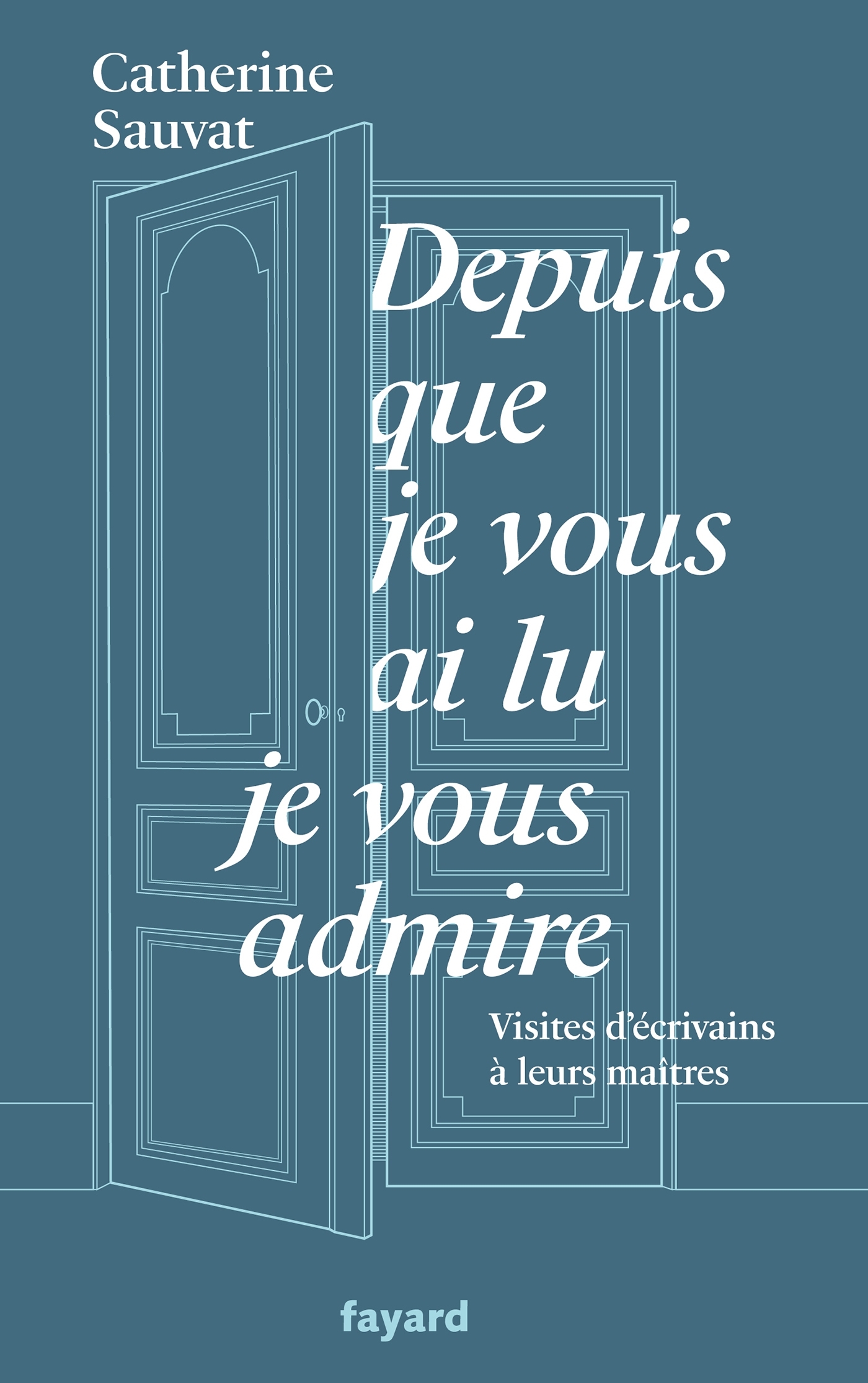 DEPUIS QUE JE VOUS AI LU, JE VOUS ADMIRE - VISITES D´ECRIVAINS A LEURS MAITRES