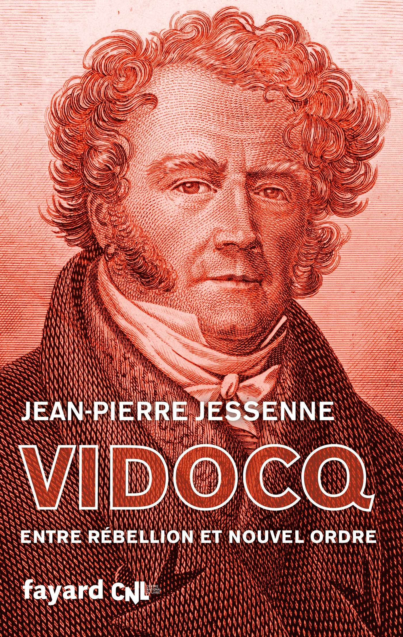 VIDOCQ (1775-1857) - ENTRE REBELLION ET ORDRE JUSTE