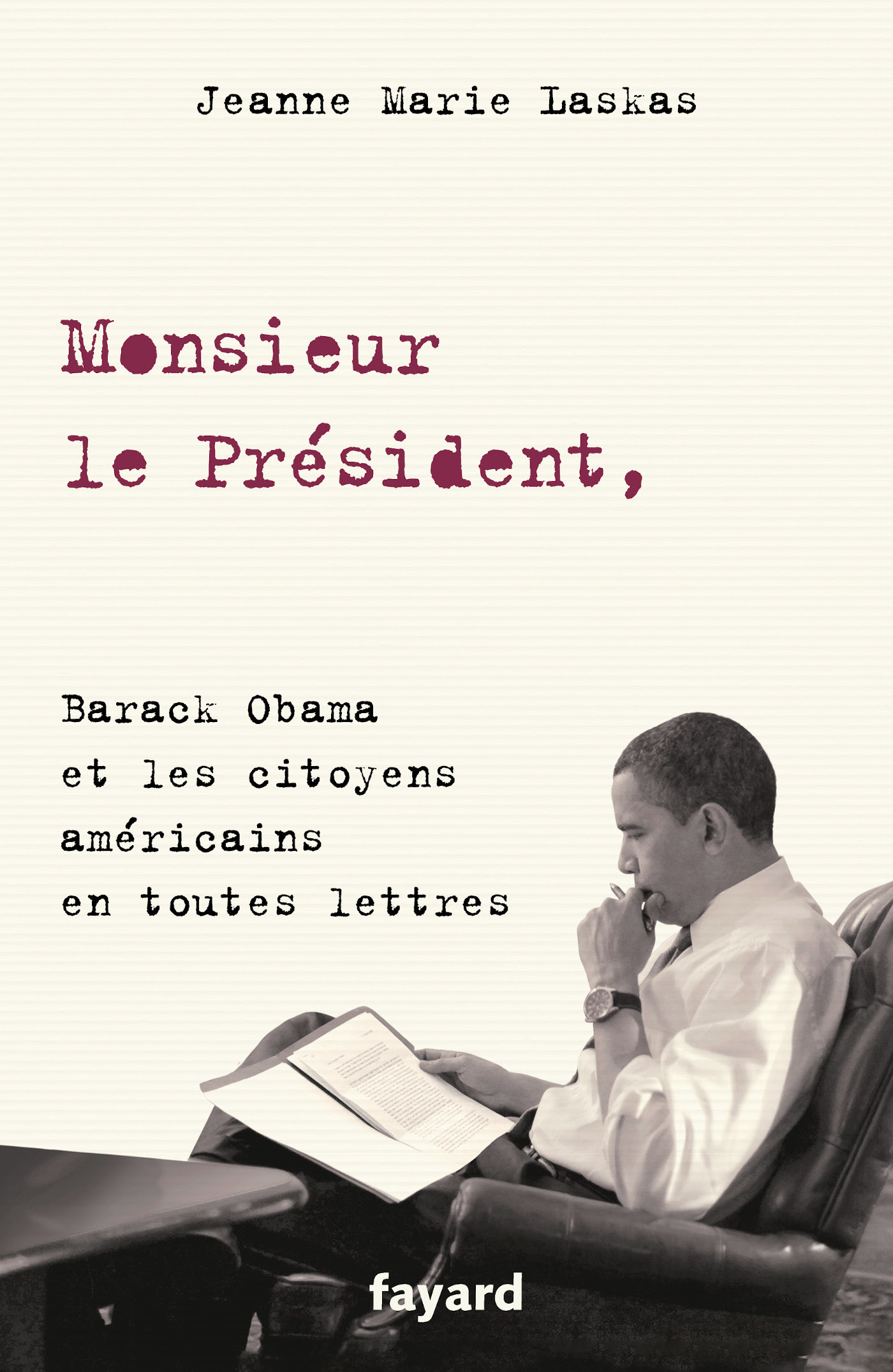 MONSIEUR LE PRESIDENT, - BARACK OBAMA ET LES CITOYENS AMERICAINS EN TOUTES LETTRES