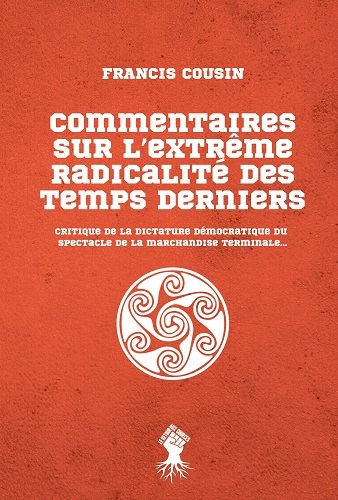 COMMENTAIRES SUR L´EXTREME RADICALITE DES TEMPS DERNIERS