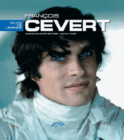 FRANCOIS CEVERT PILOTE DE LEGENDE