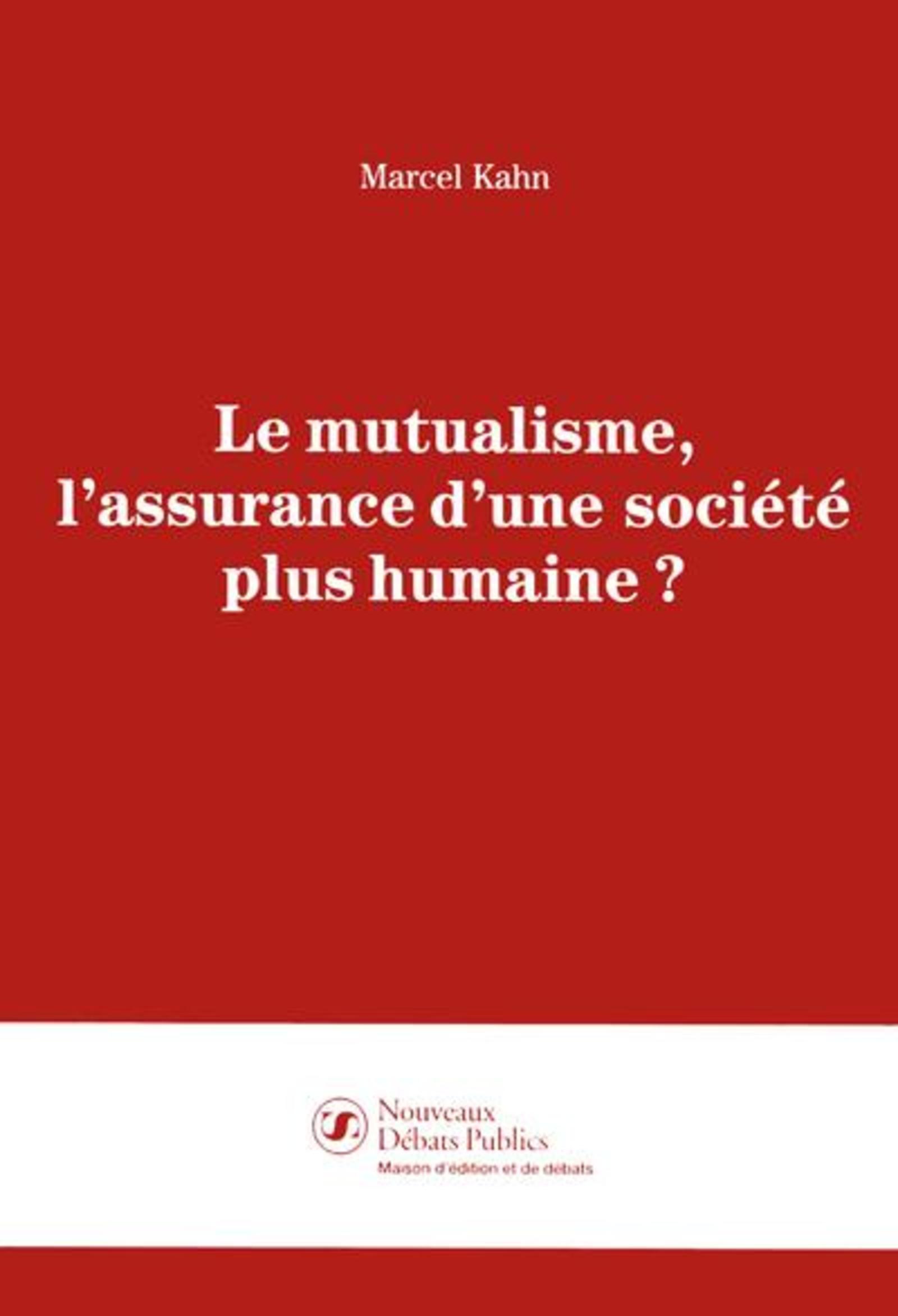 MUTUALISME L´ASSURANCE D´UNE SOCIETE PLUS HUMAINE ?