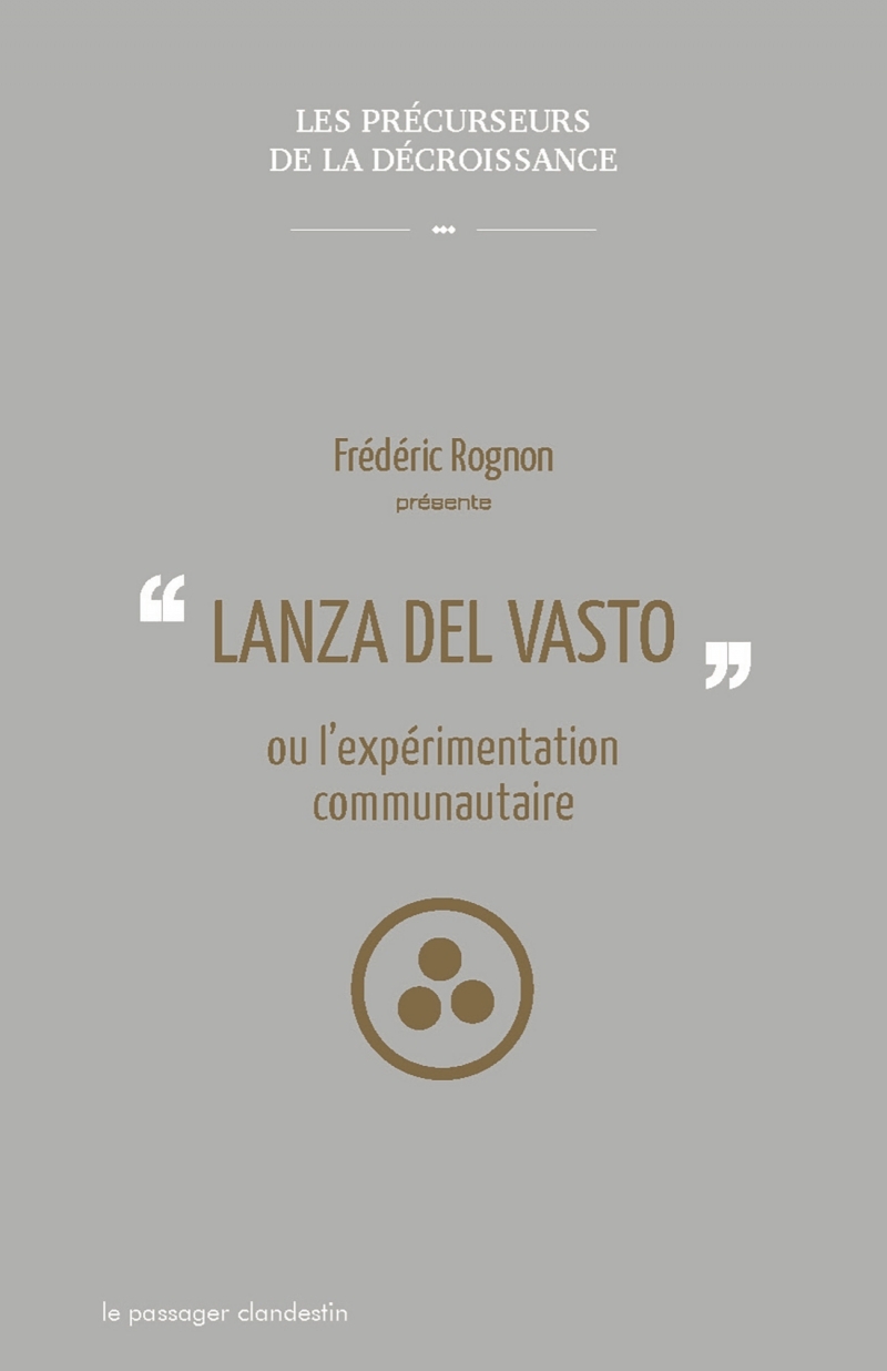 LANZA DEL VASTO OU L´EXPERIMENTATION COMMUNAUTAIRE