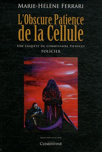 L´OBSCURE PATIENCE DE LA CELLULE