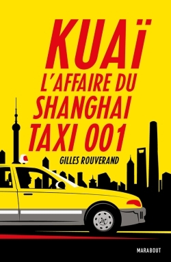 KUAI, OU L´AFFAIRE DU SHANGHAI TAXI 001
