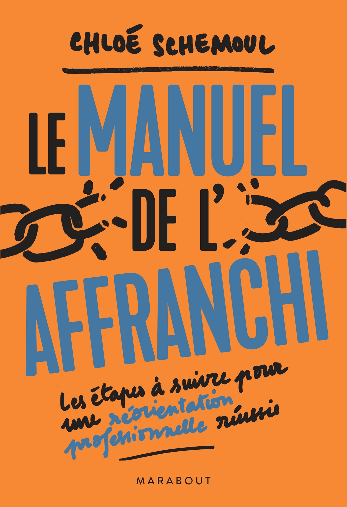 MANUEL DE L´AFFRANCHI - LES ETAPES A SUIVRE POUR UNE REORIENTATION PROFESSIONNELLE REUSSIE