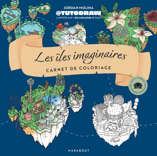 ILES IMAGINAIRES DE TUTODRAW - CARNET DE COLORIAGE AVEC MODELES EN COULEUR