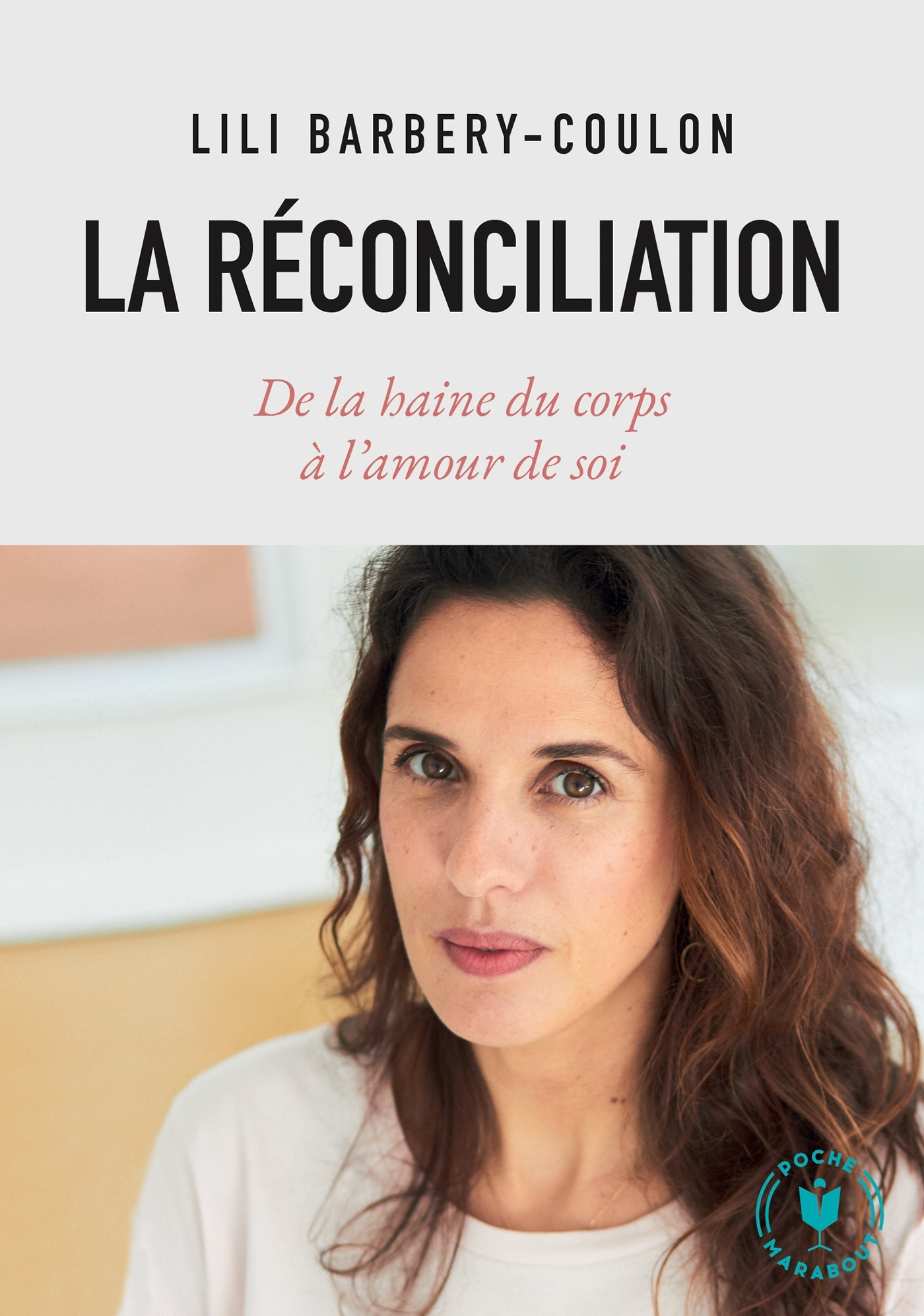 RECONCILIATION - DE LA HAINE DU CORPS A L´AMOUR DE SOI